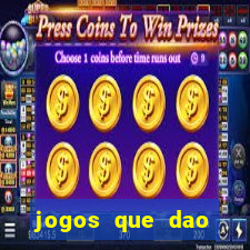 jogos que dao dinheiro sem deposito